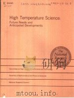 HIGH TEMPERATURE SCIENCE:FUTURE NEEDS AND ANTICIPATED DEVELOPMENTS PDF电子版封面