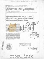 LOGISTICS PLANNING FOR THE M1 TANK:IMPLICATIONS FOR REDUCED READINESS AND INCREASED SUPPORT COSTS PDF电子版封面
