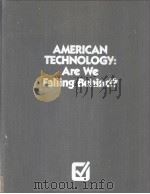 AMERICAN TECHNOLOGY:ARE WE FALLING BEHIND? PDF电子版封面 0871966778