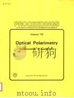 PROCEEDINGS OF THE SOCIETY OF PHOTO-OPTICAL INSTRUMENTATION ENGINEERS VOLUME 112 OPTICAL POLARIMETRY PDF电子版封面 0892521392 R.M.A.AZZAM DAVID L.COFFEEN