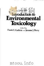 INTRODUCTION TO ENVIRONMENTAL TOXICOLOGY PDF电子版封面 0444003592 FRANK E.GUTHRIE JEROME J.PERR