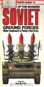 AN ILLUSTRATED GUIDE TO WEAPONS OF THE MODERN SOVIET GROUND FORCES PDF电子版封面 0861011155 RAY BONDS