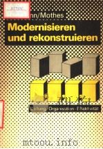 MODERNISIEREN UND REKONSTRUIEREN LEITUNG-ORGANISATION-EFFEKTIVITAT PDF电子版封面 DR.SC.WOLF-D.HARTMANN DR.BIRG
