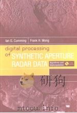 DIGITAL PROCESSING OF SYNTHETIC APERTURE RADAR DATA ALGORITHMS AND IMPLEMENTATION PDF电子版封面 1580530583 IAN G.CUMMING FRANK H.WONG