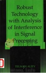 ROBUST TECHNOLOGY WITH ANALYSIS OF INTERFERENCE IN SIGNAL PROCESSING PDF电子版封面 0306474794 TELMAN ALIEV