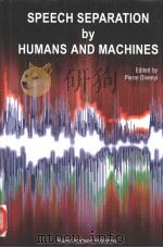 SPEECH SEPARATION BY HUMANS AND MACHINES PDF电子版封面 1402080018 PIERRE DIVENYI