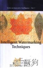 SERIES ON INNOVATIVE INTELLIGENCE VOL.7 INTELLIGENT WATERMARKING TECHNIQUES PDF电子版封面 9812387579 JENG-SHYANG PAN HSIANG-CHEH H