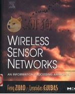 WIRELESS SENSOR NETWORKS:AN INFORMATION PROCESSING APPROACH     PDF电子版封面  1558609148  FENG ZHAO  LEONIDAS J.GUIBAS 