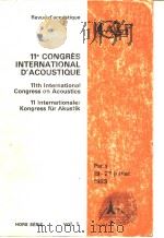 11 E CONGRES INTERNATIONAL D'ACOUSTIQUE 11TH INTERNATIONAL CONGRESS ON ACOUSTICS 11 INTERNATION PDF电子版封面