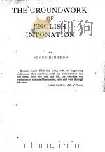THE GROUNDWORK OF ENGLISH INTONATION     PDF电子版封面    ROGER KINGDON 
