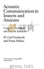 ACOUSTIC COMMUNICATION IN INSECTS AND ANURANS PDF电子版封面 0226288323 H.CARL GERHARDT AND FRANZ HUBE