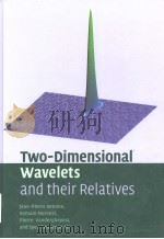 TWO-DIMENSIONAL WAVELETS AND THEIR RELATIVES PDF电子版封面 0521624061 JEAN-PIERRE ANTOINE ROMAIN MU