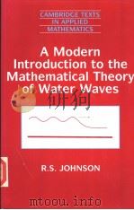 A MODERN INTRODUCTION TO THE MATHEMATICAL THEORY OF WATER WAVES PDF电子版封面 052159832X R.S.JOHNSON