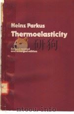 HEINZ PARKUS THERMOELASTICITY SECOND REVISED AND ENLARGED EDITION PDF电子版封面 3211813756