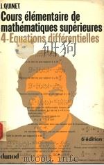 COURS ELEMENTAIRE DE MATHEMATIQUES SUPERIEURES TOME 4 EQUATIONS DIFFERENTIELLES PDF电子版封面 2040074236 J.QUINET