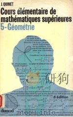 COURS ELEMENTAIRE DE MATHEMATIQUES SUPERIEURES TOME 5 GEOMETRIE PDF电子版封面 2040100792 J.QUINET