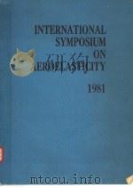 INTERNATIONAL SYSMPSIUM ON AEROELASTICITY 1981 PDF电子版封面 3922010199 W.GERMANY