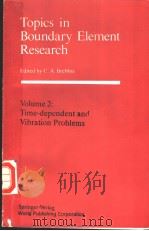 TOPICS IN BOUNDARY ELEMENT RESEARCH VOLUME 2 TIME-DEPENDENT AND VIBRATION PROBLEMS PDF电子版封面 7506203030 C.A.BREBBIA