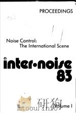 INTER.NOISE 83 VOLUME 1 NOISE CONTROL:THE INTERNATIONAL SCENE PDF电子版封面 0946731012