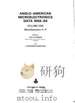 ANGLO-AMERICAN MICROELECTRONICS DATA 1968-69 VOLUME ONE MANUFACTURERS A-P PDF电子版封面 G.W.A.DUMMER J.MACKENZIE ROBE
