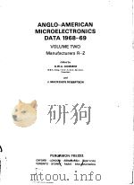 ANGLO-AMERICAN MICROELECTRONICS DATA 1968-69 VOLUME TWO MANUFACTURERS R-Z PDF电子版封面 G.W.A.DUMMER J.MACKENZIE ROBE