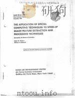 THE APPLICATION OF SPECIAL COMPUTING TECHNIQUES TO SPEED-UP IMAGE FEATURE EXTRACTION AND PROCESSING PDF电子版封面 ROBERT W.MCLAREN WILLIAM D.MC