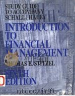 STUDY GUIDE TO ACCOMPANY SCHALL/HALEY INTRODUCTION TO FINANCIAL MANAGEMENT SIXTH EDITION PDF电子版封面 0070551197 THOMAS E.STITZEL