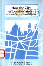 HOW THE CITY OF LONDON WORKS  AN INTRODUCTION TO ITS FINANCIAL MARKETS（1986 PDF版）