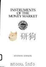 INSTRUMENTS OF THE MONEY MARKET SEVENTH EDITION 1993 PDF电子版封面