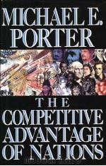 THE COMPETITIVE ADVANTAGE OF NATIONS     PDF电子版封面  0333518047  MICHAEL E.PORTER 