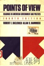 POINTS OF VIEW  READINGS IN AMERICAN GOVERNMENT AND POLITICS  FOURTH EDITION   1980  PDF电子版封面  0394385772   