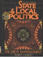 STATE AND LOCAL POLITICS THE GREAT ENTANGLEMENT FOURTH EDITION 1992 PDF电子版封面 013842568X ROBERT S.LORCH