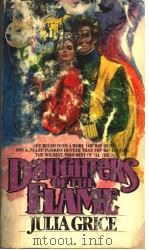 DAUGHTERS OF THE FLAME 1979 PDF电子版封面 0671823205 JULIA GRICE