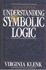 UNDERSTANDING SYMBOLIC LOGIC SECOND EDITION 1989 PDF电子版封面 0139427643