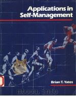 APPLICATIONS IN SELF-MANAGEMENT 1986 PDF电子版封面 0534057543 BRIAN T.YATES