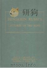 BENJAMIN RUSH'S LECTURES ON THE MIND 1981 PDF电子版封面 0871691442