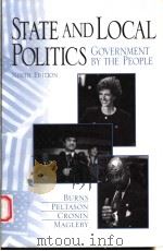 STATE AND LOCAL POLITICS GOVERNMENT BY THE PEOPLE 9TH EDITION 1998 PDF电子版封面 0136395686
