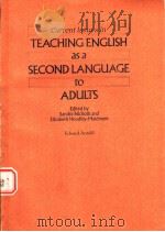 CURRENT LSSUES IN TEACHING ENGLISH AS A SECOND LANGUAGE TO ADULTS 1988 PDF电子版封面 0713184507 SANDRA NICHOLLS ELIZABETH HOA