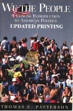 WE THE PEOPLE:A CONCISE INTRODUCTION TO AMERICAN POLITICS 1995 PDF电子版封面 0070490171 THOMAS E.PATTERSON