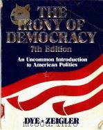 THE IRONY OF DEMOCRACY:AN UNCOMMON INTRODUCTION TO AMERICAN POLITICS  7TH EDITION（1987 PDF版）