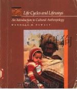 LIFE CYCLES AND LIFEWAYS:AN INTRODUCTION TO CULTURAL ANTHROPOLOGY（1986 PDF版）