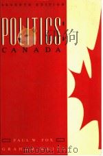 POLITICS:CANADA SEVENTH EDITION 1991 PDF电子版封面 0075511010 PAUL W.FOX GRAHAM WHITE