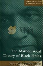 THE MATHEMATICAL THEORY OF BLACK HOLES PDF电子版封面 0198503709 S.CHANDRASEKHAR