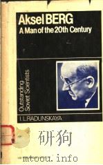AKSELBERG A MAN OF THE 20TH CENTURY PDF电子版封面 I.L.RADUNSKAYA