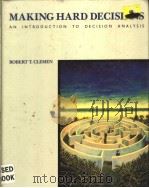 MAKING HARD DECISIONS AN INTRODUCTION TO DECISION ANALYSIS PDF电子版封面 0534923364 ROBERT T.CLEMEN