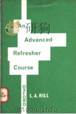 AN ADVANCED REFRESHER COURSE PDF电子版封面 L.A.HILL