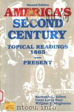AMERICA'S SECOND CENTURY TOPICAL READINGS 1865-PRESENT SECOND EDITION PDF电子版封面 0840342152 KENNETH G.ALFES WILLIAM F.MUG