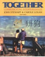 TOGETHER COMMUNICATING INTERPERSONALLY FOURTH EDITION PDF电子版封面 007061539X JOHN STEWART CAROLE LOGAN
