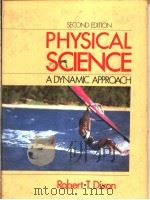 PHYSICAL SCIENCE  A DYNAMIC APPROACH   1986  PDF电子版封面  0136698476  ROBERT T.DIXON 