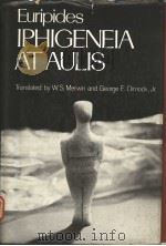 EURIPIDES IPHIGENEIA AT AULIS 1978 PDF电子版封面 0195022726 W.S.MERWIN GEORGE E.DIMOCK